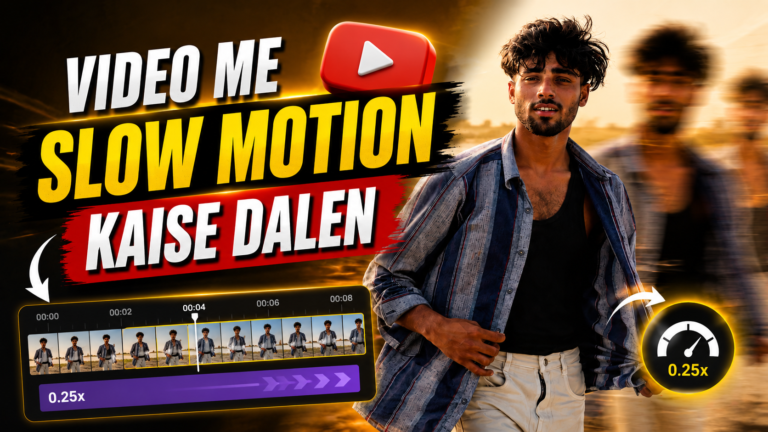 Video Me Slow Motion Kaise Add Kare?